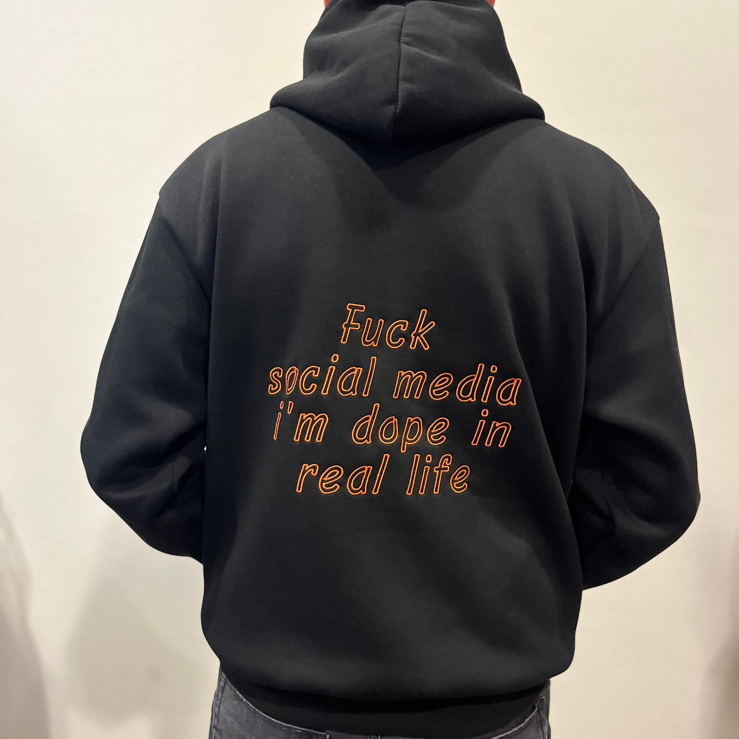 Felpa Ricamata "Fuck social media i'am dope in real life"