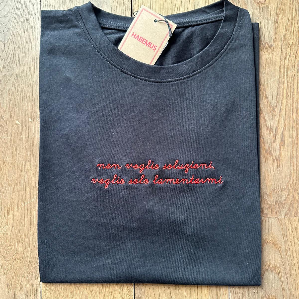 T-shirt Donna Ricamata " Non voglio soluzioni, voglio solo lamentarmi "