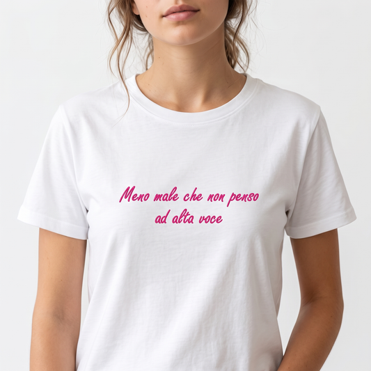 T-shirt Donna "menomale che non penso ad alta voce" – Ricamo Centrale